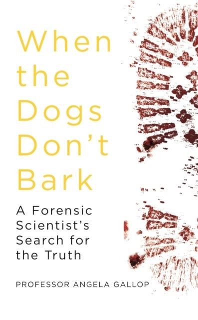 WHEN THE DOGS DON'T BARK | 9781473678842 | ANGELA GALLOP