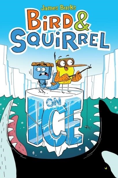 BIRD AND SQUIRREL 02: ON ICE | 9780545563185 | JAMES BURKS