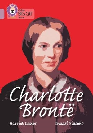 CHARLOTTE BRONTE -NON-FICTION-PEARL - BAND 18 | 9780008164058 | HARRIET CASTOR