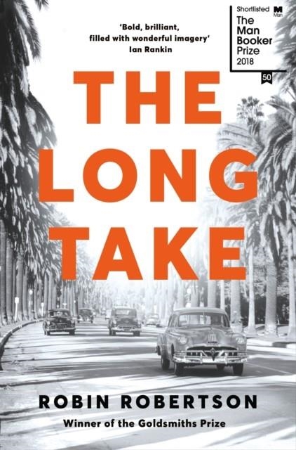 THE LONG TAKE | 9781509886258 | ROBIN ROBERTSON