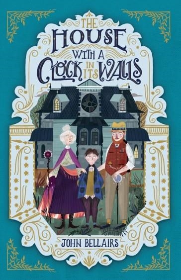 THE HOUSE WITH A CLOCK IN ITS WALLS 1 | 9781848127722 | JOHN BELLAIRS