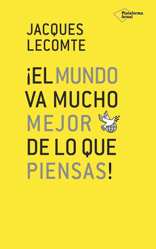 ¡EL MUNDO VA MUCHO MEJOR DE LO QUE PIENSAS! | 9788417376741 | JACQUES LECOMTE