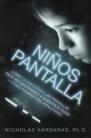 NIÑOS PANTALLA | 9788497991698 | KARDARAS,NICHOLAS