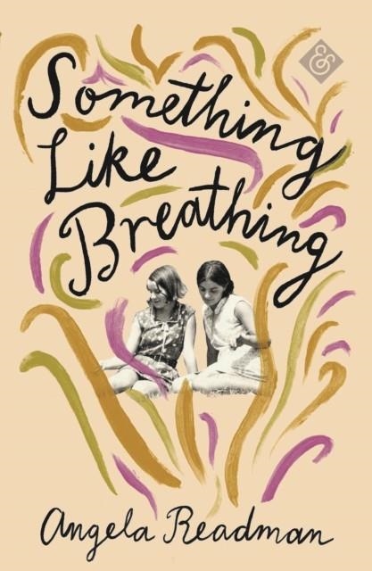 SOMETHING LIKE BREATHING | 9781911508304 | ANGELA READMAN