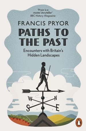 PATHS TO THE PAST | 9780141985664 | FRANCIS PRYOR