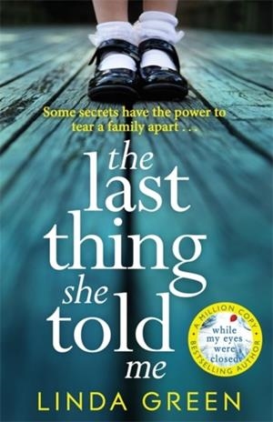 THE LAST THING SHE TOLD ME | 9781786483737 | LINDA GREEN