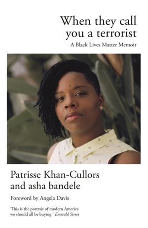 WHEN THEY CALL YOU A TERRORIST | 9781786893055 | PATRISSE KHAN-CULLORS/ASHA BANDELE