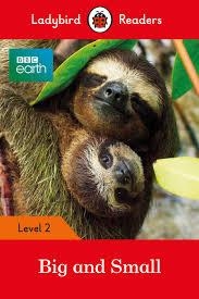 BBC EARTH: BIG AND SMALL-LADYBIRD READERS LEVEL 2 | 9780241358184 | LADYBIRD TEAM