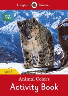 BBC EARTH: ANIMAL COLORS. ACTIVITY BOOK (LADYBIRD) | 9780241357934
