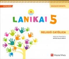 LANIKAI 5. RELIGIÓ CATÒLICA. CATALUNYA (EDUCACIÓ INFANTIL) | 9788468256832 | A. SALAS, C. RODRÍGUEZ, G. GARRIDO, M. A. ROBLES, R. ÁLVAREZ, M.ª J. RODRÍGUEZ