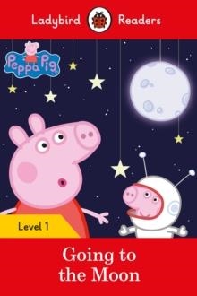 PEPPA PIG: GOIN TO THE MOON-LADYBIRD READERS LEVEL 1 | 9780241365441 | TEAM LADYBIRD READERS