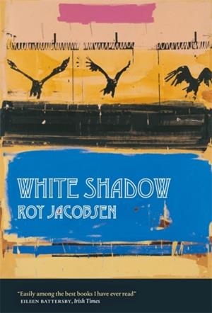 WHITE SHADOW | 9780857058119 | ROY JACOBSEN
