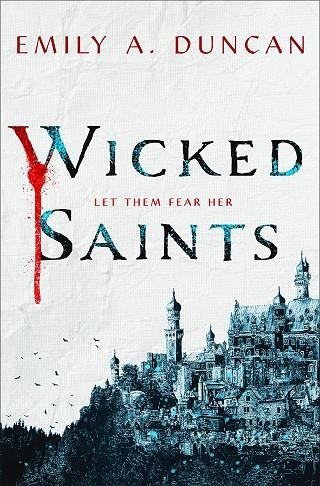 WICKED SAINTS | 9781250195661 | EMILY A DUNCAN