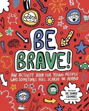 BE BRAVE! MINDFUL KIDS | 9781787413238 | DR SHARIE COOMBES