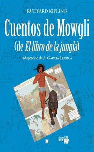 COLECCIÓN DUAL 007 - CUENTOS DE MOWGLI (DE EL LIBRO DE LA JUNGLA) | 9788430769629 | FORTUNY GINÉ, JOAN BAPTISTA/MARTÍ RAÜLL, SALVADOR