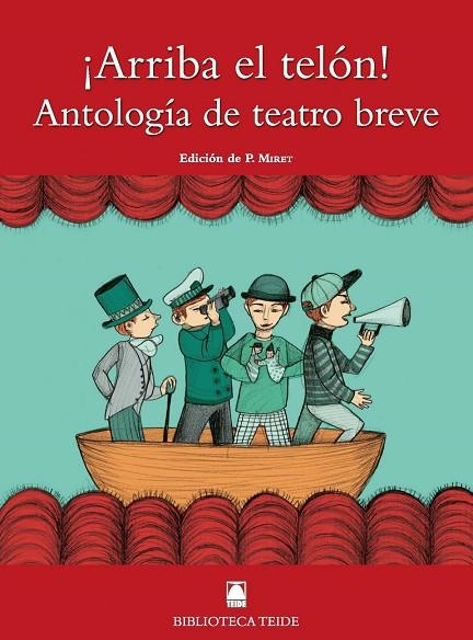 BIBLIOTECA TEIDE 077 - ¡ARRIBA EL TELÓN! ANTOLOGÍA DE TEATRO BREVE | 9788430761722 | FORTUNY GINÉ, JOAN BAPTISTA/MARTÍ RAÜLL, SALVADOR/MIRET PUIG, PAU