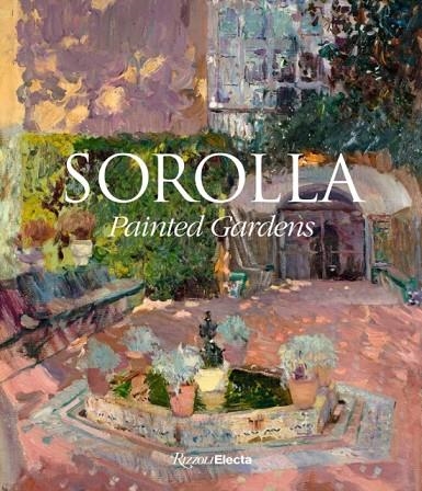 SOROLLA: THE PAINTED GARDENS | 9780847866489 | BLANCA PONS-SOROLLA