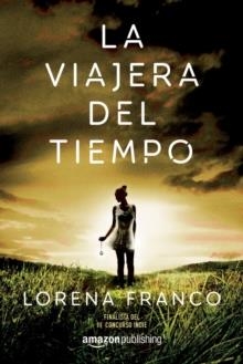 LA VIAJERA DEL TIEMPO | 9781542045438 | LORENA FRANCO