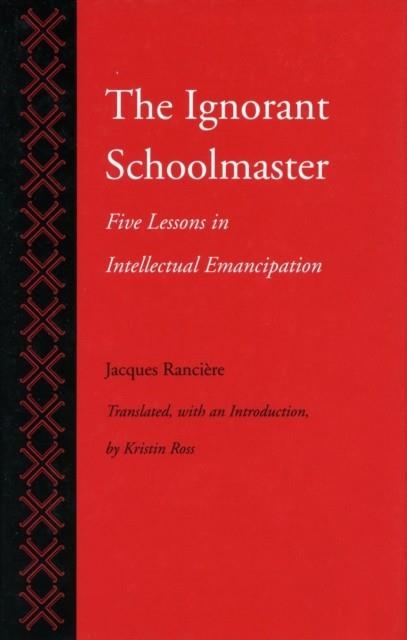 THE IGNORANT SCHOOLMASTER | 9780804719698 | JACQUES RANCIERE