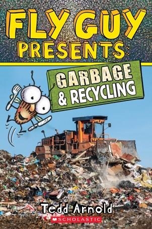 FLY GUY PRESENTS: GARBAGE AND RECYCLING | 9781338217193 | TEDD ARNOLD