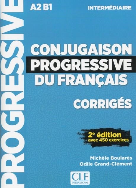 CONJUGAISON PROGRESSIVE DU FRANÇAIS - CORRIGES - 2º EDITIÓN - NIVEAU INTERMÉDIAIRE - NOUVELLE COUVERTURE | 9782090384512 | MICHÈLE BOULARES