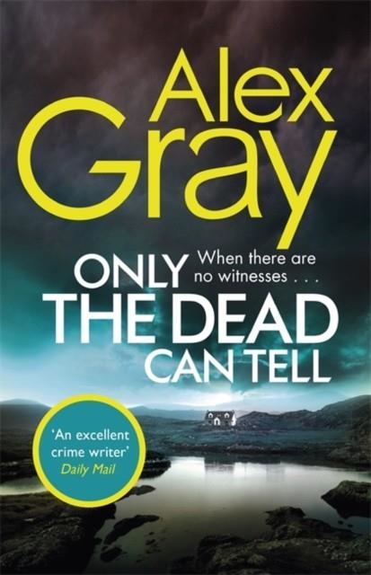 ONLY THE DEAD CAN TELL | 9780751568479 | ALEX GRAY