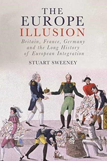 THE EUROPE ILLUSION | 9781789140606 | STUART SWEENEY