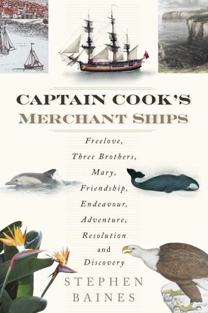 CAPTAIN COOK'S MERCHANT SHIPS  | 9780750962148 | STEPHEN BAINES