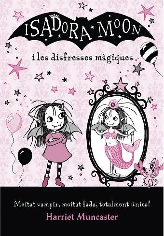 LA ISADORA MOON I LES DISFRESSES MÀGIQUES (LA ISADORA MOON) | 9788420487656 | HARRIET MUNCASTER