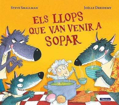 ELS LLOPS QUE VAN VENIR A SOPAR | 9788448852122 | STEVE SMALLMAN