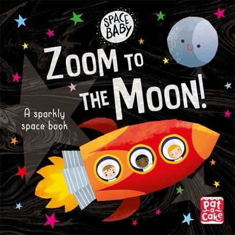 SPACE BABY: ZOOM TO THE MOON! | 9781526381538 | PAT-A-CAKE