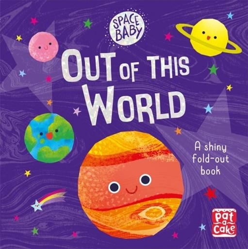 SPACE BABY: OUT OF THIS WORLD | 9781526381521 | PAT-A-CAKE