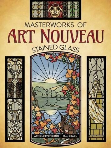 MASTERWORKS OF ART NOUVEAU STAINED GLASS | 9780486824444 | ARNOLD LYONGRUN