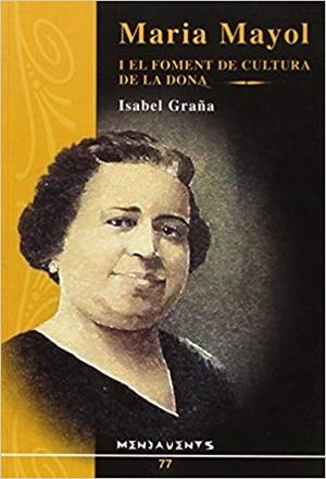 MARIA MAYOL I EL FOMENT DE CULTURA | 9788496841697 | ISABEL GRAÑA