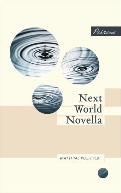 NEXT WORLD NOVELLA | 9780956284037 | MATTHIAS POLITYCKI