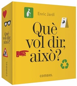 QUÈ VOL DIR, AIXÒ? | 9788491014508 | ENRIC JARDÍ SOLER