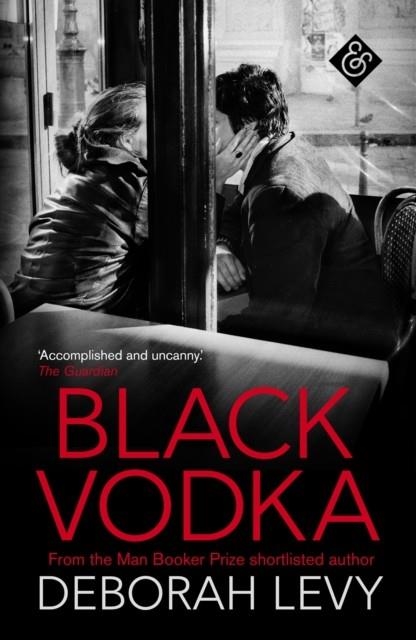 BLACK VODKA | 9781911508090 | DEBORAH LEVY