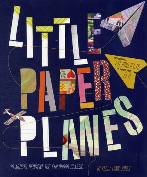 LITTLE PAPER PLANES | 9780811879071 | KELLY LYNN JONES