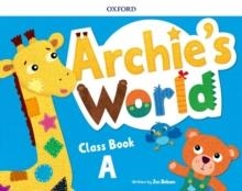 ARCHIE'S WORLD A CLASS BOOK | 9780194900706
