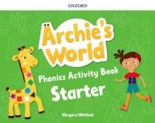 ARCHIE'S WORLD STARTER PHONICS ACTIVITY BOOK | 9780194900003