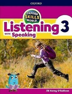 OXFORD SKILLS WORLD LISTENING WITH SPEAKING 3 SB | 9780194113380 | KOREY O'SULLIVAN, JILL