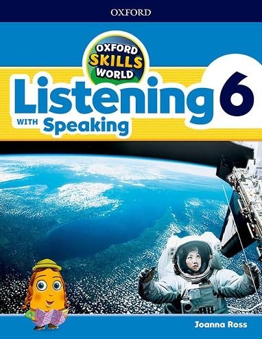 OXFORD SKILLS WORLD LISTENING WITH SPEAKING 6 SB | 9780194113441 | ROSS KEYES, JOAN