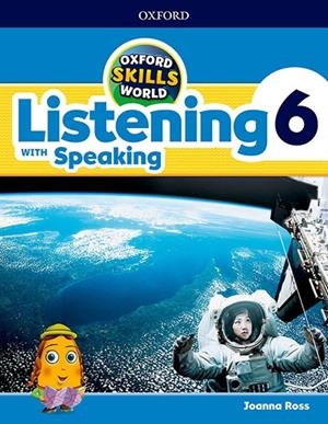 OXFORD SKILLS WORLD LISTENING WITH SPEAKING 6 SB | 9780194113441 | ROSS KEYES, JOAN