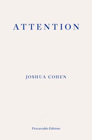 ATTENTION | 9781910695746 | JOSHUA COHEN