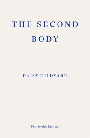THE SECOND BODY | 9781910695470 | DAISY HILDYARD