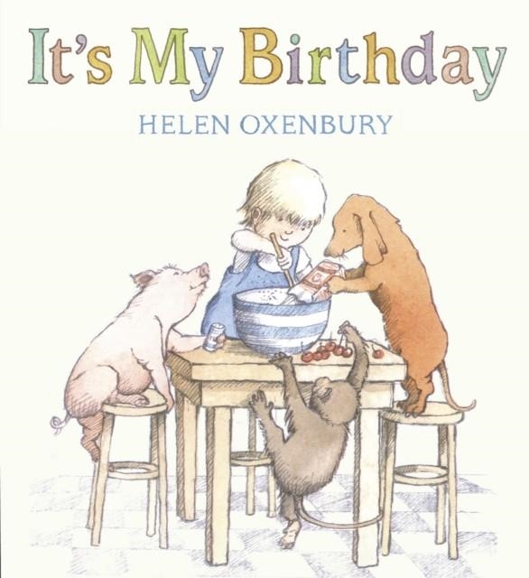 IT'S MY BIRTHDAY | 9781844287888 | HELEN OXENBURY