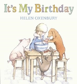 IT'S MY BIRTHDAY | 9781844287888 | HELEN OXENBURY