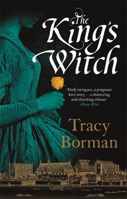 THE KING'S WITCH | 9781473662339 | TRACY BORMAN