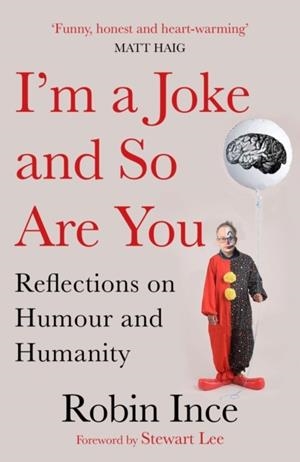 I'M A JOKE AND SO ARE YOU | 9781786492616 | ROBIN INCE