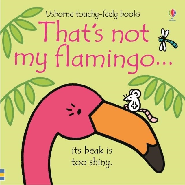 THAT'S NOT MY FLAMINGO | 9781474950473 | FIONA WATT